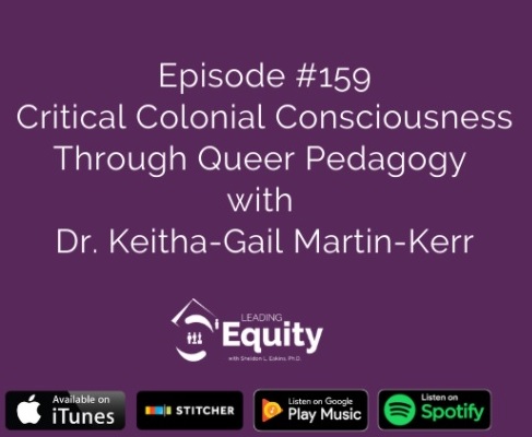 Dr. Keitha-Gail Martin-Kerr: Critical Colonial Consciousness Through Queer Pedagogy